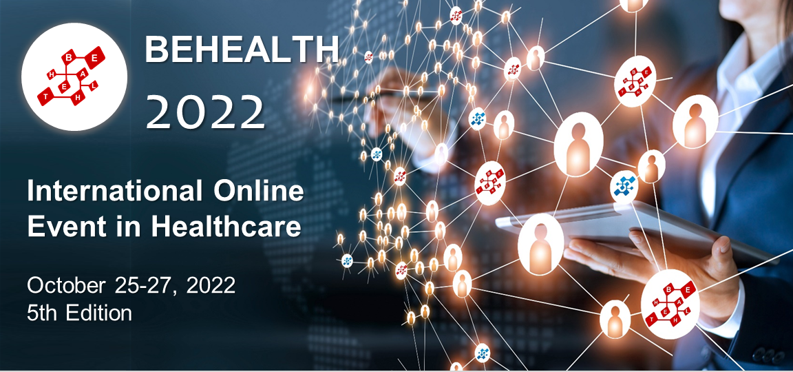 BEHEALTH 2022 International Online Event in Healthcare, October 25-27 ...